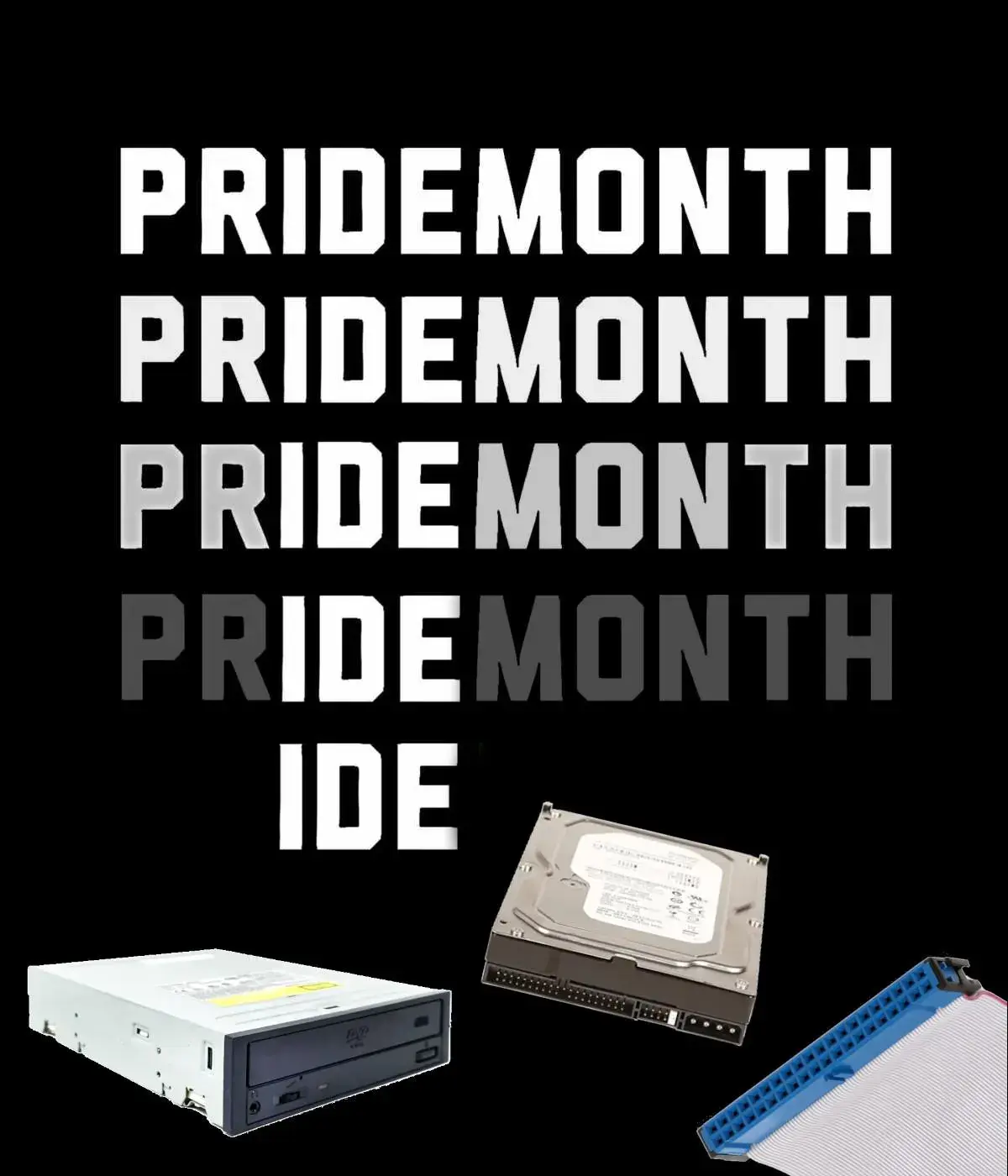 Pride Month meme macro, gradually fading to IDE with computer components that use IDE.