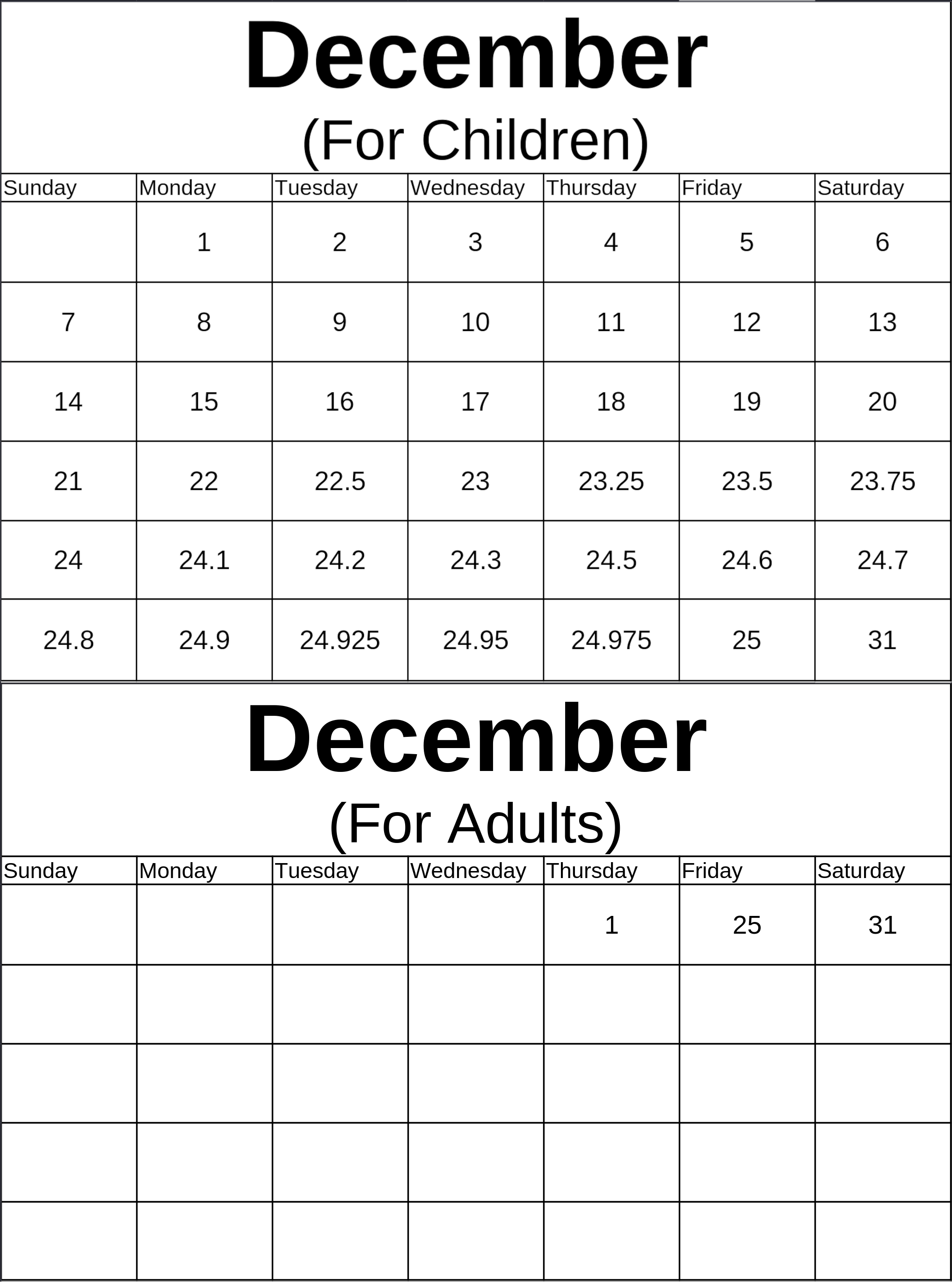 Fake Calendars showing the month of December with contrasting perception of time. One is labelled "for children", and contains normal days until the 22nd, and then fractionall days start appearing, progressing until the 24th, which appears as 24.1, 24.2, 24.3, 24.5, 24.6, 24.7, 24.8, 24.9, 24.925, 24.95, 24.975, 25, and then 31. The calendar labelled December (for Adults) simply has 1, 25, and 31.