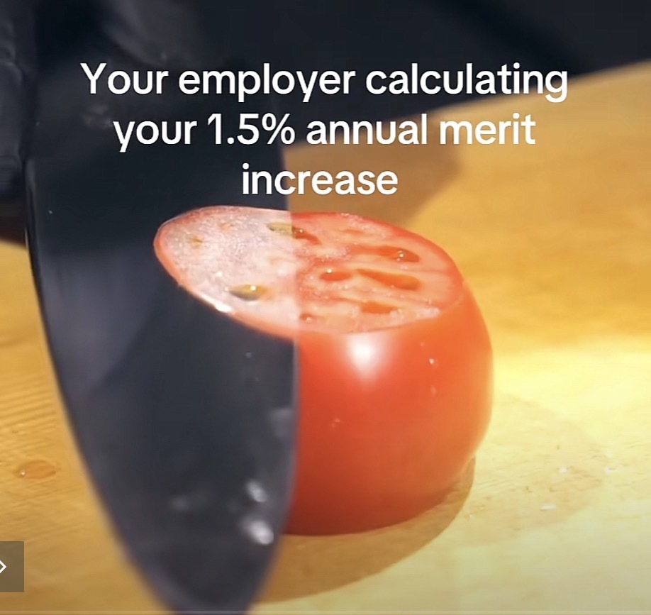 A knife slicing the smallest possible sliver from a tomato with the caption “Your employer calculating your 1.5% annual merit increase”